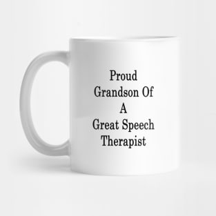 Proud Grandson Of A Great Speech Therapist Mug